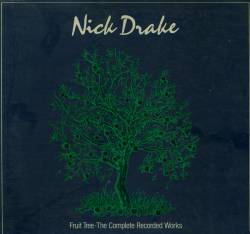 Nick Drake : Fruit Tree - The Complete Recorded Works